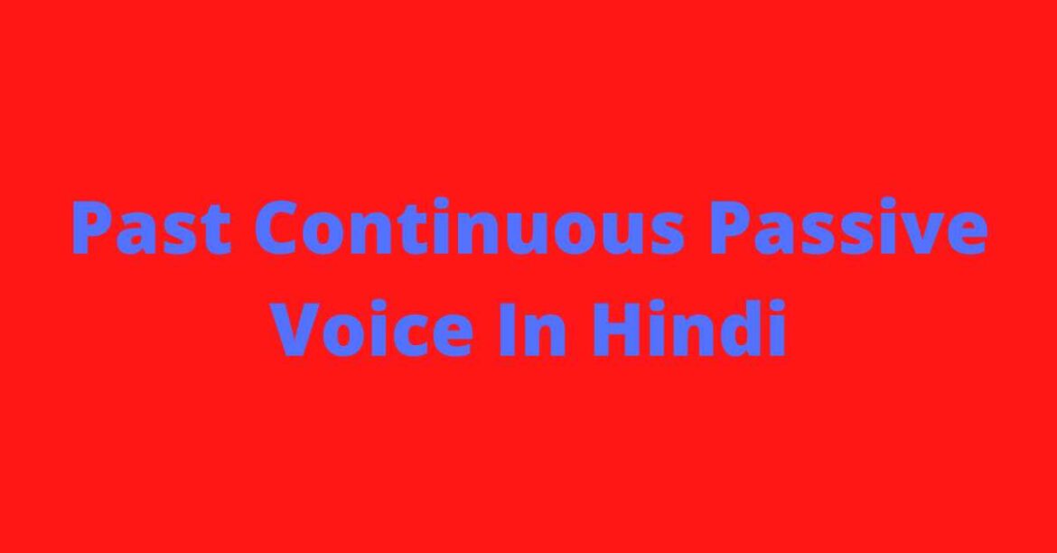 Past Continuous Passive Voice In Hindi | Rules | Examples | Exercises | Zahid Sir