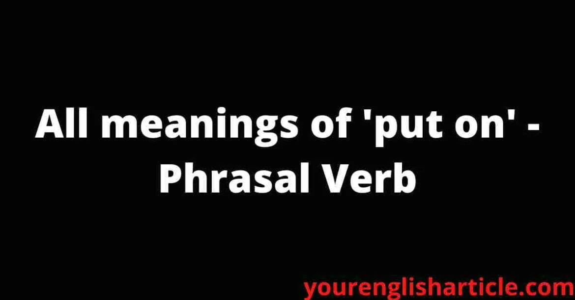 All meanings of put on – Phrasal Verb | English By Zahid Sir