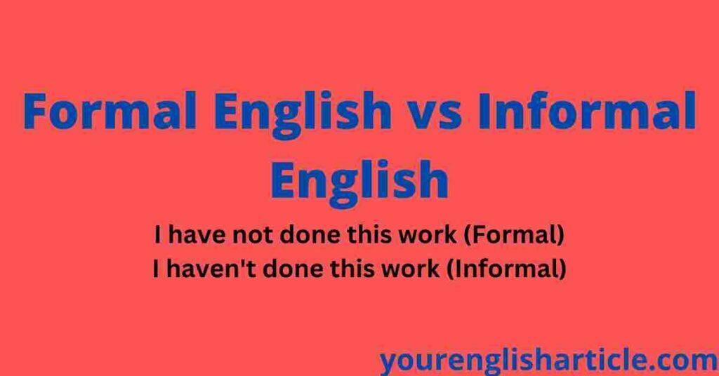 Formal English vs Informal English - Yourenglisharticle