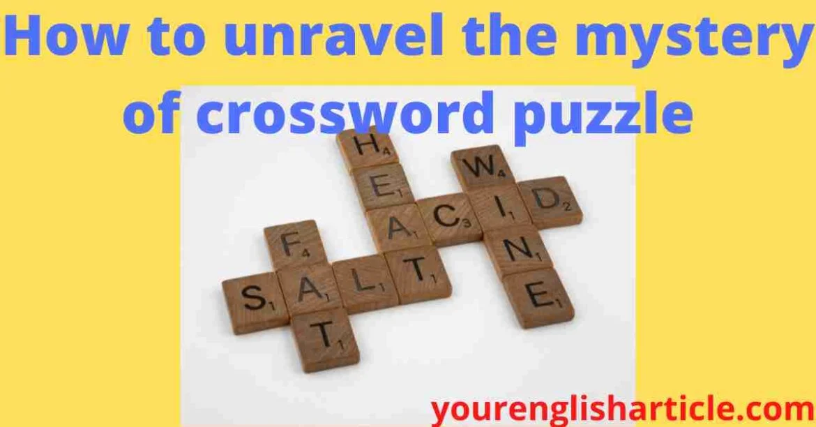 How to unravel the mystery of crossword puzzle: 5 ways