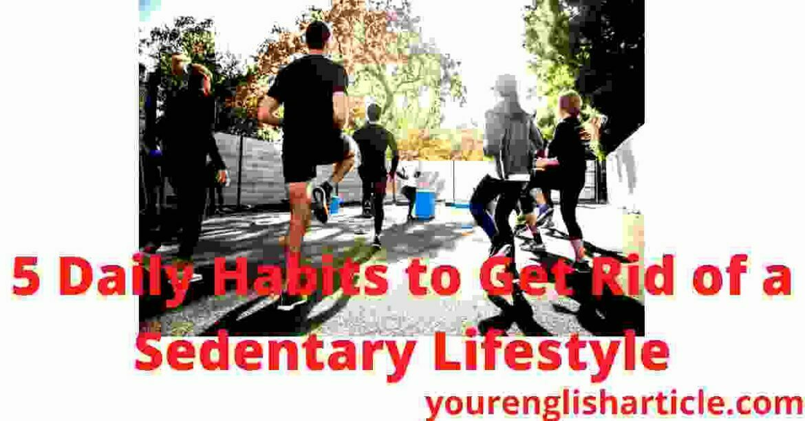 5 Daily Habits to Get Rid of a Sedentary Lifestyle