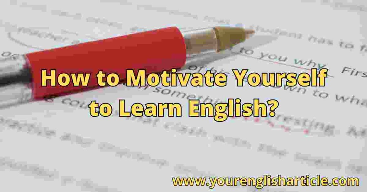 How to Motivate Yourself to Learn English?